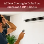 AC Not Cooling in Dubai 10 Causes and DIY Checks Before Call a Technician