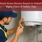 Need Water Heater Repair in Dubai Signs, Costs & Safety Tips